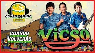 CUANDO VOLVERÁS | 🟢GRUPO VICSO🟢 | 🟡CAUSA GAMING🟡