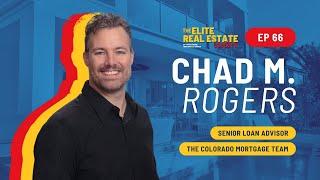 Interview with Chad M. Rogers, Senior Loan Advisor with The Colorado Mortgage Team