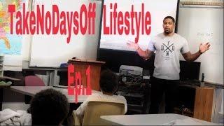 TakeNoDaysOff Lifestyle Ep.1