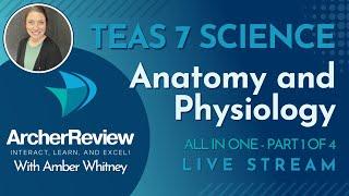 TEAS 7 Science S.1 - Anatomy and Physiology - Part 1 of 4 - January 2025