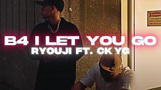 Ryouji - b4 i let u go ft. CK YG (Official Lyrics)