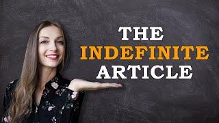 The Indefinite Article // English Grammar Lessons