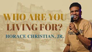 Who Are You Living For? | The Book Of James, Week 7 | James 4:13-17 | Pastor Horace | Rise Church