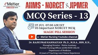 MCQ Series 13 | Magic Pills Session | AIIMS - NORCET | JIPMER | Nursing officer coaching | Metier