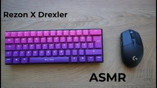 Rezon X Drexler KeyBoard ASMR