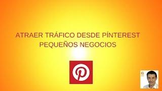 Como Atraer trafico desde  Pinterest : si eres Un Negocio Local