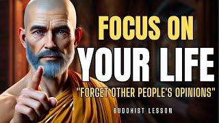 10 Lessons to Help You FOCUS ONLY ON YOURSELF | Buddhist Lesson