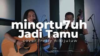 JADI TAMU - Fresly Nikijuluw (LIVE COVER MINORTU7UH MUSIC)