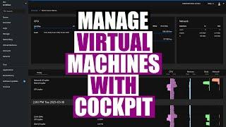 Manage Your Virtual Machines With Cockpit