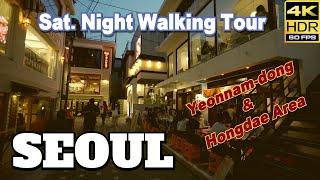 SEOUL KOREA/On Sat. Night, walking tours are essential in Yeonnam-dong and Hongdae around.[4K HDR]