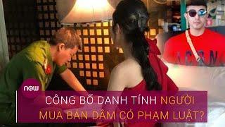 Công bố danh tính người mua bán dâm có phạm luật? | VTC Now