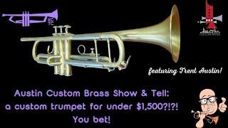 Austin Custom Brass Show and Tell: the newest ACB custom trumpet from Kyle Lambert!