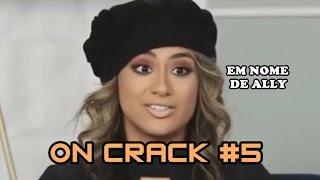 Fifth Harmony On Crack #5 - DESABAFO DA ALLY