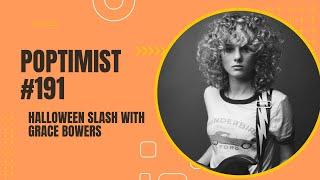 Halloween Slash With Grace Bowers, Poptimist #191