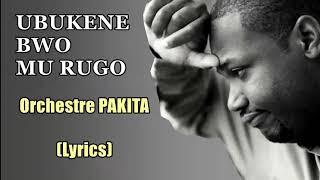 UBUKENE BWO MU RUGO ya Orchestre Pakita (lyrics)