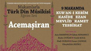 ACEMAŞİRAN | 9 MAKAMDA Dini Musiki Eğitim Seti | Ezan, Kur'an-ı Kerim, Kamet, Tesbihat, Mevlid,