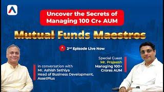 Secrets of Managing 100 Cr+ AUM | Mutual Fund Maestros with AssetPlus