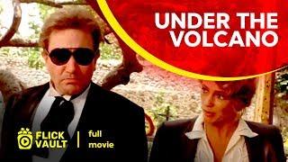 Under the Volcano | Full Movie | Flick Vault