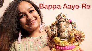 Bappa Aaye Re | Swasti Mehul | Ganpati bappa Morya