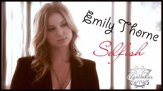 ►Emily Thorne ● Selfish