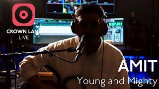 AMIT - Young and Mighty | CROWN LANE LIVE |