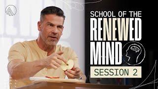 School of the Renewed Mind // Session 2