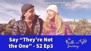 Intimacy Journey  S2: Video 3 To Find the One you have to Say 'They're Not the One'