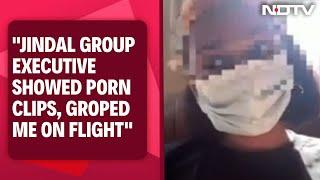 Woman To NDTV: "Jindal Group Executive Showed Porn Clips, Groped Me On Flight"