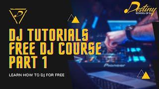 DJ Tutorials Part 1 | DJ Setup Overview Part-1| Free DJ Course Online 2021 | Destiny School Of DJ