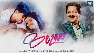Bezaar | Udit Narayan | Meet Bros  | Shabbir Ahmed | Sakshi Nandi l Sayanta Modak | Romantic Song