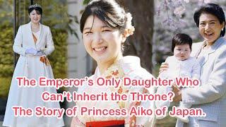 The Emperor’s Only Daughter Who Can’t Inherit the Throne? The Story of Princess Aiko of Japan.