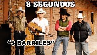 8 Segundos -  3 Barriles