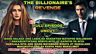 FULL EPISODE UNCUT | THE BILLIONAIRE'S REVENGE | Silent Eyes Stories