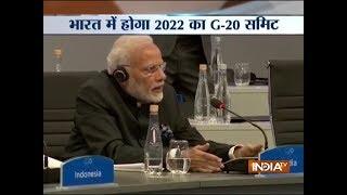 India to host G20 Summit in 2022: PM Modi