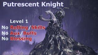 Putrescent Knight RL1 No Roll/Block/Skills No Buffs/Aux/Blessing No Damage