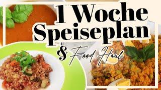 1 Woche Speiseplan & Food Haul | 7 Gerichte aus einem Einkauf