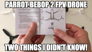 Parrot Bebop 2 FPV Drone - Two Things I Didn't Know!