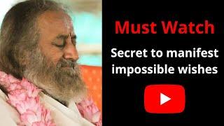 Secret to manifest impossible wishes. A beautiful wisdom talk by @Gurudev ji
