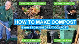 HOW TO MAKE COMPOST – 4 WAYS TO MAKE GREAT COMPOST – BINS, WORM COMPOSTING, LEAFMOULD & TRENCHING