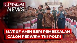 BREAKING NEWS - Wapres Ma'ruf Amin Beri Pembekalan untuk Calon Perwira Remaja TNI-Polri