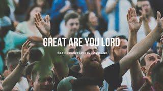 Great Are You Lord - Sean Feucht - Let Us Worship - Live from Portland