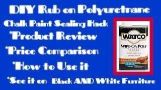 How to Use Rub on Poly DIY Chalk Paint Sealing Hack Watco Product Review