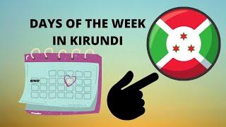 How to Say ''DAYS'' of the week in KIRUNDI