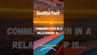 Communication in a relationship is…  #shorts #love  #facts  #psychologyfacts #subscribe #soulful