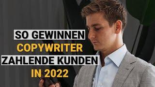 SO gewinnen Copywriter zahlende Kunden in 2022