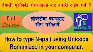 Nepali unicode typing (Romanized). Useful for  Loksewa computer practicle exam.