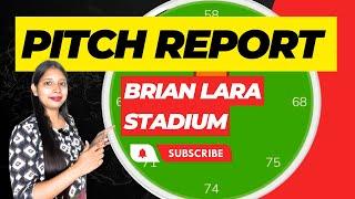  Pitch Report: Brian Lara Stadium Pitch Report | Tarouba, Trinidad Pitch Report