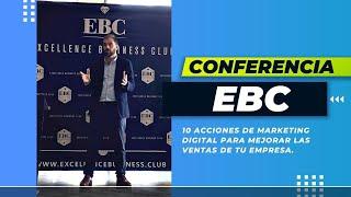 Conferencia EBC: 10 acciones de marketing digital para mejorar las ventas de tu empresa.