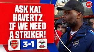 Ask Kai Havertz If We Need A Striker! (Yardman) | Arsenal 3-1 Southampton