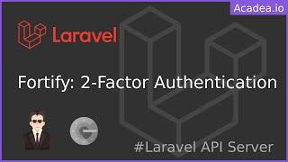 Ep38 - Laravel Fortify: 2 Factor Authentication | Laravel API Server
